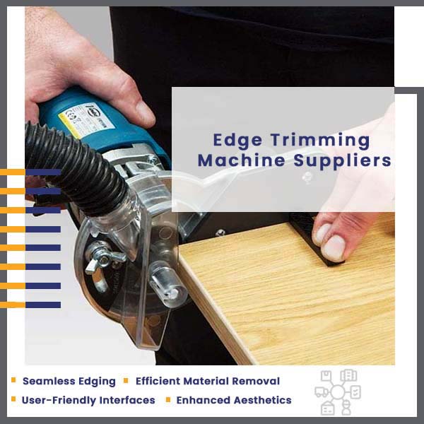 Edge Trimming Machine Suppliers in India